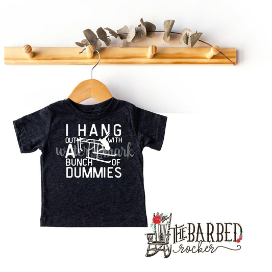Toddler I Hang With a Bunch of Dummies T-Shirt